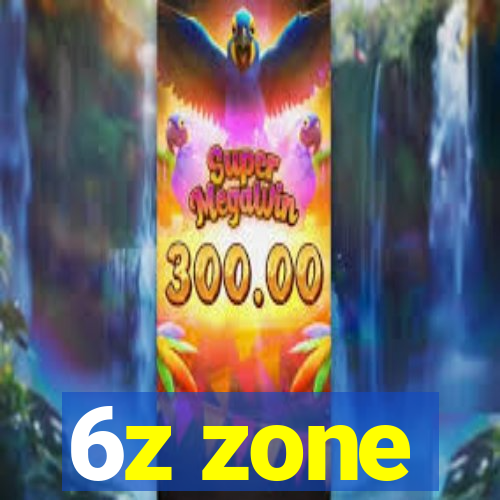 6z zone